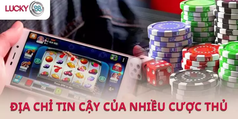 Lucky88 nổi bật như một điểm đến đáng tin cậy cho những cược thủ