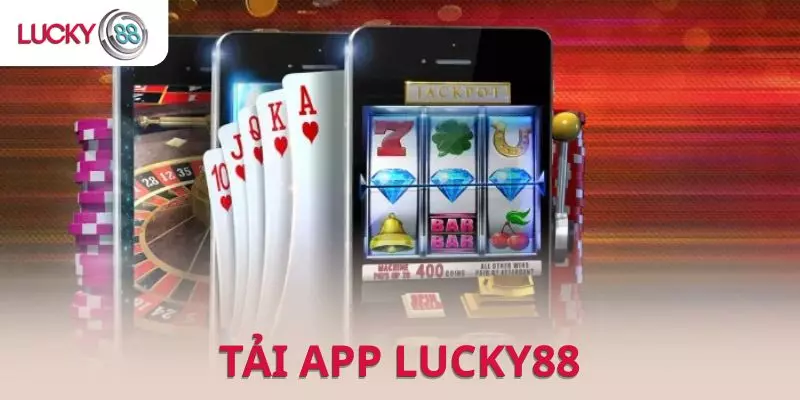 Tải app Lucky88 về thiết bị di động không hề khó